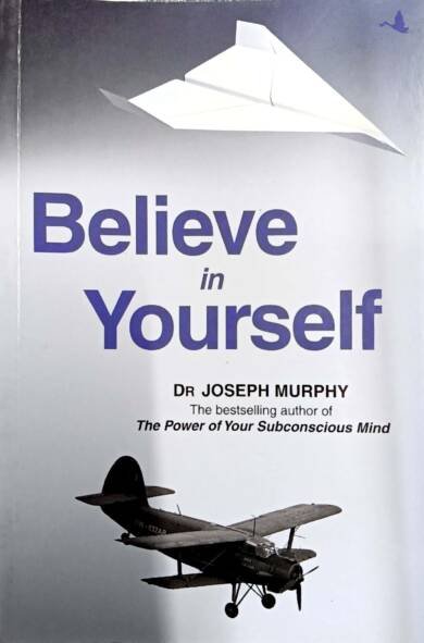 Believe in Yourself - Dr. Joseph Murphy | Manjul Publishing House