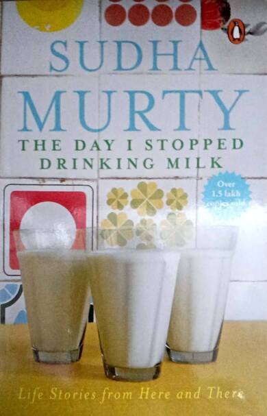 The Day I Stopped Drinking Milk  - Sudha Murthy - Penguin Books