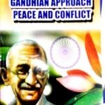 Gandhian Approach Peace And Conflict   | Rukmini M V