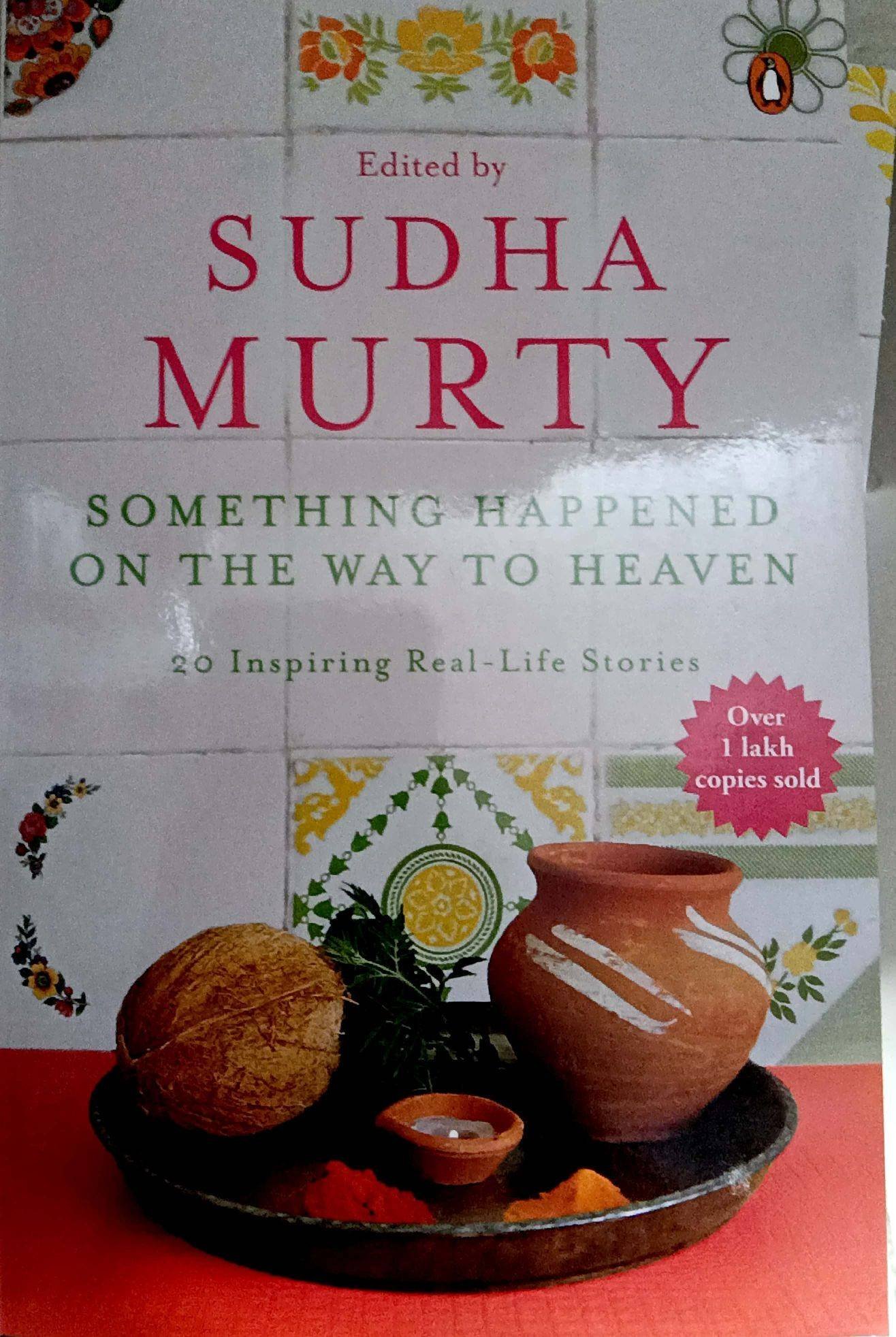 sudha-murthy_2.jpg Something Happened On The Way To Heaven - Sudha Murthy - Penguin Books - Image 1